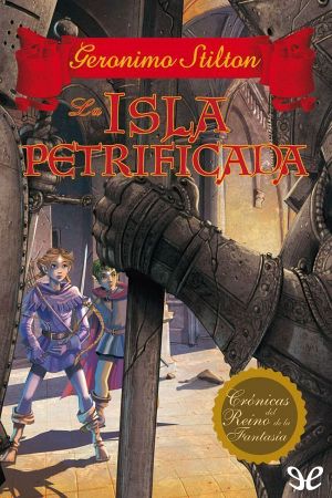 [Cronache del Regno della Fantasia 05] • La isla petrificada